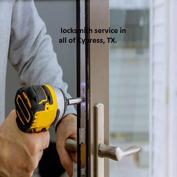 locksmith service in all of Cypress, TX.